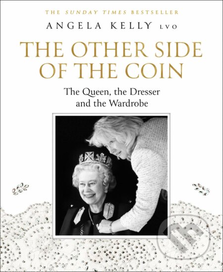 Kniha: The Other Side of the Coin (Angela Kelly). HarperCollins, 2019 Kniha: The Other Side of the Coin (Angela Kelly). HarperCollins, 2019