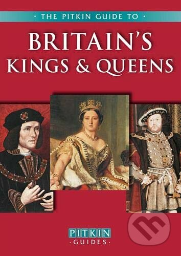 Kniha: Britain's Kings and Queens (Michael St. John Parker). Pavilion, 1990 Kniha: Britain's Kings and Queens (Michael St. John Parker). Pavilion, 1990