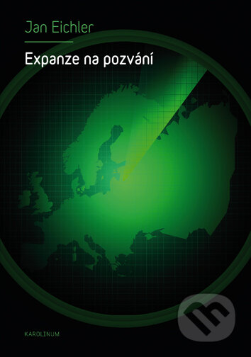 Kniha: Expanze na pozvání (Jan Eichler). Karolinum, 2019 Kniha: Expanze na pozvání (Jan Eichler). Karolinum, 2019
