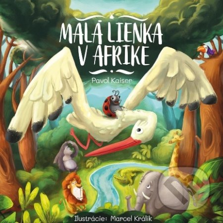 Kniha: Malá lienka v Afrike (Pavol Kaiser). Smart Guys, 2019 Kniha: Malá lienka v Afrike (Pavol Kaiser). Smart Guys, 2019