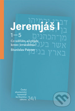 Kniha: Jeremjáš I (Stanislav Pacner). Česká biblická společnost, 2019 Kniha: Jeremjáš I (Stanislav Pacner). Česká biblická společnost, 2019