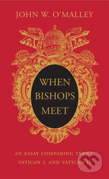 When Bishops Meet - John W. O&#039;Malley, The Belknap, 2019
