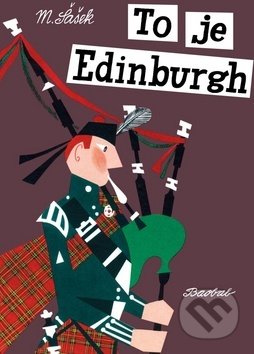 Kniha: To je Edinburgh (Miroslav Šašek). Baobab, 2019 Kniha: To je Edinburgh (Miroslav Šašek). Baobab, 2019