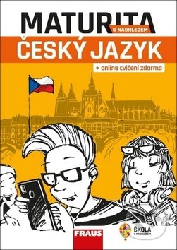 Kniha: Maturita s nadhledem: Český jazyk (Fraus). Fraus, 2019 Kniha: Maturita s nadhledem: Český jazyk (Fraus). Fraus, 2019