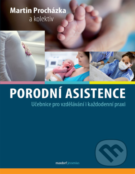 Kniha: Porodní asistence (Martin Procházka). Maxdorf, 2020 Kniha: Porodní asistence (Martin Procházka). Maxdorf, 2020