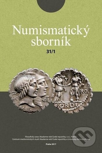Numismatický sborník 31/1 - Jiří Militký, Filosofia, 2017