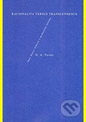 Kniha: Racionalita versus transcendence (Otakar A. Funda). Filosofia, 2013 Kniha: Racionalita versus transcendence (Otakar A. Funda). Filosofia, 2013