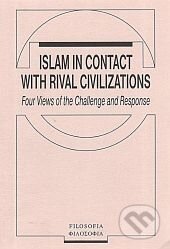 Kniha: Islam in Contact with Rival Civilizations (Jaroslav Krejčí). Filosofia, 1998 Kniha: Islam in Contact with Rival Civilizations (Jaroslav Krejčí). Filosofia, 1998