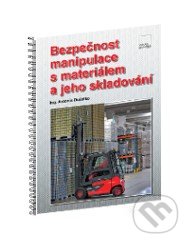 Kniha: Bezpečnost manipulace s materiálem a jeho skladování (Antonín Dušátko). Verlag Dashöfer CZ Kniha: Bezpečnost manipulace s materiálem a jeho skladování (Antonín Dušátko). Verlag Dashöfer CZ