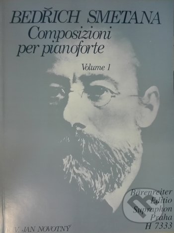 Kniha: Klavírní skladby - Volume 1 (Bedřich Smetana). Bärenreiter Praha, 2009 Kniha: Klavírní skladby - Volume 1 (Bedřich Smetana). Bärenreiter Praha, 2009