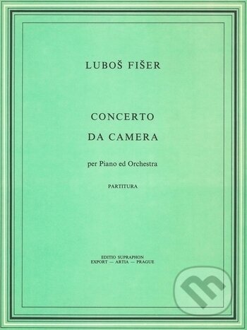 Kniha: Concerto da camera per piano ed orchestra (Luboš Fišer). Bärenreiter Praha, 2009 Kniha: Concerto da camera per piano ed orchestra (Luboš Fišer). Bärenreiter Praha, 2009