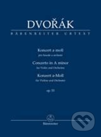 Kniha: Koncert a moll pro housle a orchestr op. 53 (Antonín Dvořák). Bärenreiter Praha, 2017 Kniha: Koncert a moll pro housle a orchestr op. 53 (Antonín Dvořák). Bärenreiter Praha, 2017
