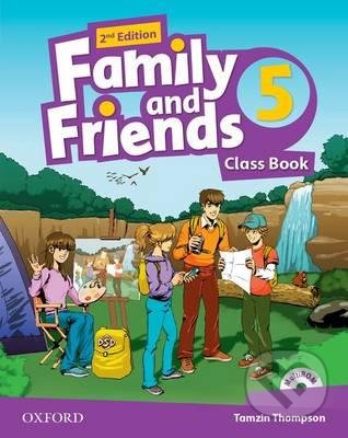 Kniha: Family and Friends 5 - Class Book (Tamzin Thompson). Oxford University Press, 2019 Kniha: Family and Friends 5 - Class Book (Tamzin Thompson). Oxford University Press, 2019