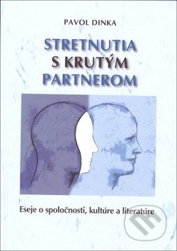 Kniha: Stretnutia s krutým partnerom (Pavol Dinka). Vydavateľstvo Spolku slovenských spisovateľov, 2019 Kniha: Stretnutia s krutým partnerom (Pavol Dinka). Vydavateľstvo Spolku slovenských spisovateľov, 2019