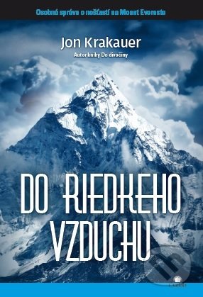 Kniha: Do riedkeho vzduchu (Jon Krakauer). Citadella, 2019 Kniha: Do riedkeho vzduchu (Jon Krakauer). Citadella, 2019