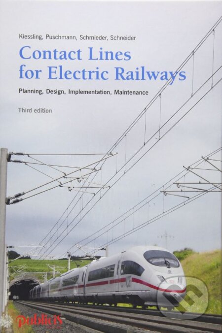 Kniha: Contact Lines for Electrical Railways (Axel Schmieder, Egid Schneider, Friedrich Kiessling a Rainer Puschmann). MCD, 2016 Kniha: Contact Lines for Electrical Railways (Axel Schmieder, Egid Schneider, Friedrich Kiessling a Rainer Puschmann). MCD, 2016