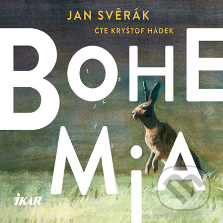 Audiokniha: Bohemia (Jan Svěrák). Euromedia Group, 2019 Audiokniha: Bohemia (Jan Svěrák). Euromedia Group, 2019
