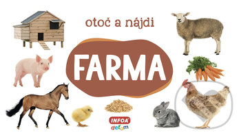 Kniha: Otoč a najdi: Farma (INFOA). INFOA, 2019 Kniha: Otoč a najdi: Farma (INFOA). INFOA, 2019