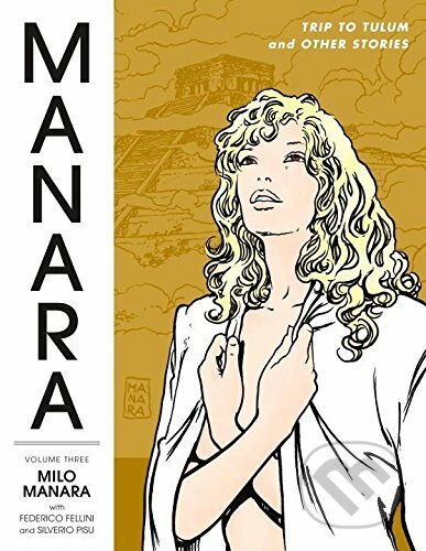 Kniha: Manara Library (Federico Fellini, Milo Manara a Silverio Pisu). Dark Horse, 2017 Kniha: Manara Library (Federico Fellini, Milo Manara a Silverio Pisu). Dark Horse, 2017