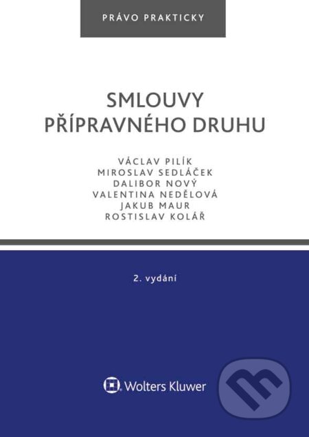 E-kniha: Smlouvy přípravného druhu – 2. vydání (Dalibor Nový, Jakub Maur, Miroslav Sedláček, Rostislav Kolář, Václav Pilík a Valentina Nedělová). Wolters Kluwer ČR, 2019 E-kniha: Smlouvy přípravného druhu – 2. vydání (Dalibor Nový, Jakub Maur, Miroslav Sedláček, Rostislav Kolář, Václav Pilík a Valentina Nedělová). Wolters Kluwer ČR, 2019