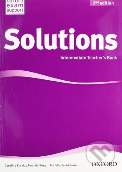 Kniha: Solutions - Intermediate - Teacher's Book (Tim Falla a kolektív). Oxford University Press, 2012 Kniha: Solutions - Intermediate - Teacher's Book (Tim Falla a kolektív). Oxford University Press, 2012