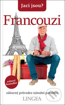 Kniha: Jací jsou? - Francouzi (Lingea). Lingea, 2019 Kniha: Jací jsou? - Francouzi (Lingea). Lingea, 2019