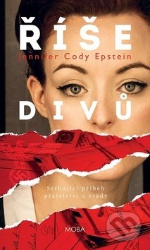 Kniha: Říše divů (Jennifer Cody Epstein). Moba, 2020 Kniha: Říše divů (Jennifer Cody Epstein). Moba, 2020