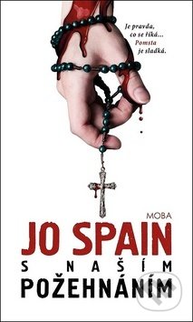 Kniha: S našim požehnáním (Jo Spain). Moba, 2020 Kniha: S našim požehnáním (Jo Spain). Moba, 2020