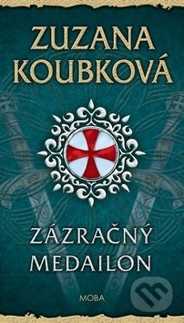 Kniha: Zázračný medailon (Zuzana Koubková). Moba, 2020 Kniha: Zázračný medailon (Zuzana Koubková). Moba, 2020