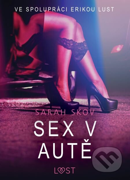 E-kniha: Sex v autě - Sexy erotika (Sarah Skov). Saga Egmont E-kniha: Sex v autě - Sexy erotika (Sarah Skov). Saga Egmont