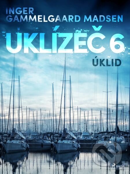 E-kniha: Uklízeč 6: Úklid (Inger Gammelgaard Madsen). Saga Egmont E-kniha: Uklízeč 6: Úklid (Inger Gammelgaard Madsen). Saga Egmont