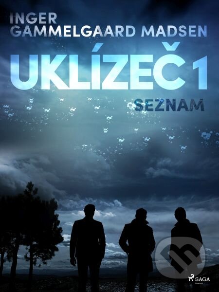 E-kniha: Uklízeč 1: Seznam (Inger Gammelgaard Madsen). Saga Egmont E-kniha: Uklízeč 1: Seznam (Inger Gammelgaard Madsen). Saga Egmont