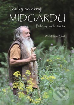 Kniha: Toulky po okraji Midgardu (Dieter Storl Wolf). Kořeny, 2019 Kniha: Toulky po okraji Midgardu (Dieter Storl Wolf). Kořeny, 2019