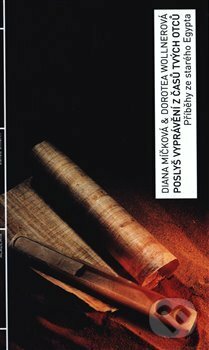 Kniha: Poslyš vyprávění z časů tvých otců (Diana Míčková a Dorotea Wollnerová). Academia, 2019 Kniha: Poslyš vyprávění z časů tvých otců (Diana Míčková a Dorotea Wollnerová). Academia, 2019