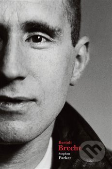 Kniha: Bertolt Brecht (Stephen Parker). Akademie múzických umění, 2019 Kniha: Bertolt Brecht (Stephen Parker). Akademie múzických umění, 2019