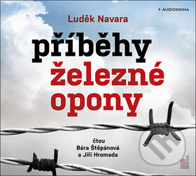 Audiokniha: Příběhy železné opony (Luděk Navara). OneHotBook, 2019 Audiokniha: Příběhy železné opony (Luděk Navara). OneHotBook, 2019