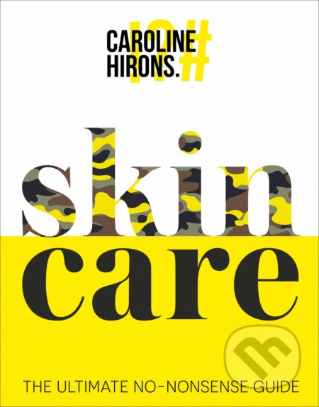Kniha: skinCARE (Caroline Hirons). HarperCollins, 2020 Kniha: skinCARE (Caroline Hirons). HarperCollins, 2020