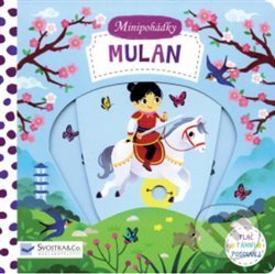 Kniha: Minipohádky Mulan (Yi-Hsuan Wu). Svojtka&Co., 2020 Kniha: Minipohádky Mulan (Yi-Hsuan Wu). Svojtka&Co., 2020
