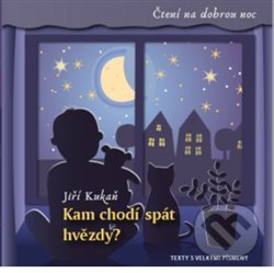 Kniha: Kam chodí spát hvězdy? (Jiří Kukaň). Svojtka&Co., 2020 Kniha: Kam chodí spát hvězdy? (Jiří Kukaň). Svojtka&Co., 2020