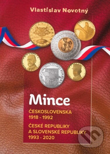 Kniha: Mince Československa 1918-1992, České republiky a Slovenské republiky 1993-2020 (Vlastislav Novotný). Vlastislav Novotný, 2019 Kniha: Mince Československa 1918-1992, České republiky a Slovenské republiky 1993-2020 (Vlastislav Novotný). Vlastislav Novotný, 2019