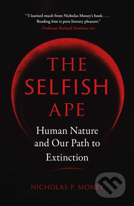 Kniha: The Selfish Ape (Nicholas P. Money). Reaktion Books, 2019 Kniha: The Selfish Ape (Nicholas P. Money). Reaktion Books, 2019