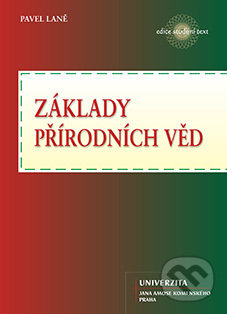Kniha: Základy přírodních věd (Pavel Laně). Univerzita J.A. Komenského Praha, 2015 Kniha: Základy přírodních věd (Pavel Laně). Univerzita J.A. Komenského Praha, 2015