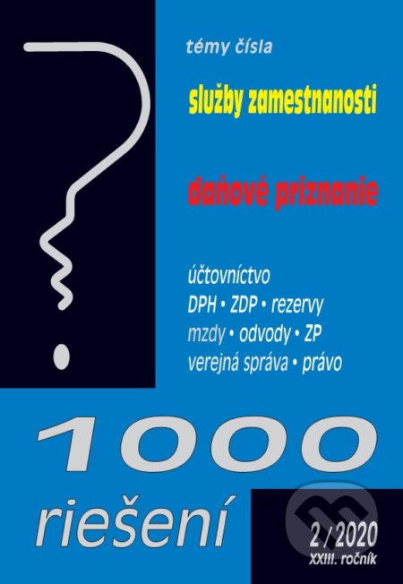 Kniha: 1000 riešení 2/2020 - Služby zamestnanosti, Daňové priznania (Poradca s.r.o.). Poradca s.r.o., 2019 Kniha: 1000 riešení 2/2020 - Služby zamestnanosti, Daňové priznania (Poradca s.r.o.). Poradca s.r.o., 2019