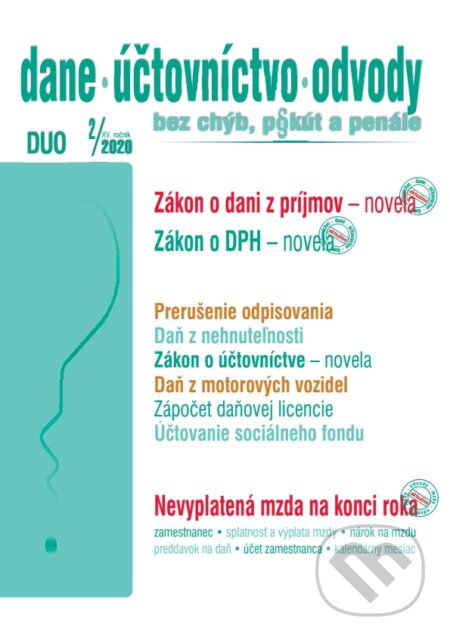 Kniha: Dane, účtovníctvo, odvody (DUO) 2/2020 - Zákon o dani z príjmov - novela, Zákon o DPH - novela, Nevyplatená mzda na konci roka (Poradca s.r.o.). Poradca s.r.o., 2019 Kniha: Dane, účtovníctvo, odvody (DUO) 2/2020 - Zákon o dani z príjmov - novela, Zákon o DPH - novela, Nevyplatená mzda na konci roka (Poradca s.r.o.). Poradca s.r.o., 2019