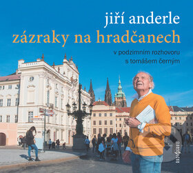 Zázraky na Hradčanech (Jiří Anderle). Radioservis, 2019 Zázraky na Hradčanech (Jiří Anderle). Radioservis, 2019