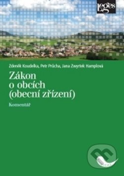 Kniha: Zákon o obcích (obecní zřízení) (Jana Zwyrtek Hamplová, Petr Průcha a Zdeněk Koudelka). Leges, 2019 Kniha: Zákon o obcích (obecní zřízení) (Jana Zwyrtek Hamplová, Petr Průcha a Zdeněk Koudelka). Leges, 2019
