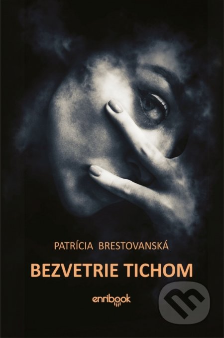 Kniha: Bezvetrie tichom (Patrícia Brestovanská). Enribook, 2020 Kniha: Bezvetrie tichom (Patrícia Brestovanská). Enribook, 2020