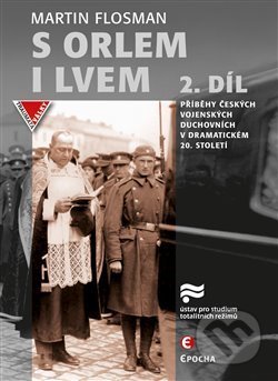 Kniha: S orlem i lvem 2. (Martin Flosman). Epocha, 2019 Kniha: S orlem i lvem 2. (Martin Flosman). Epocha, 2019