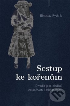 Kniha: Sestup ke kořenům (Břetislav Rychlík). Větrné mlýny, 2019 Kniha: Sestup ke kořenům (Břetislav Rychlík). Větrné mlýny, 2019