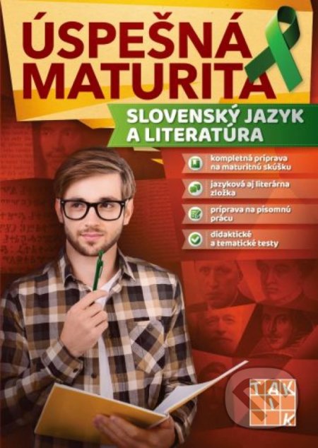 Kniha: Úspešná maturita - Slovenský jazyk a literatúra (Autorský kolektív). Taktik, 2019 Kniha: Úspešná maturita - Slovenský jazyk a literatúra (Autorský kolektív). Taktik, 2019